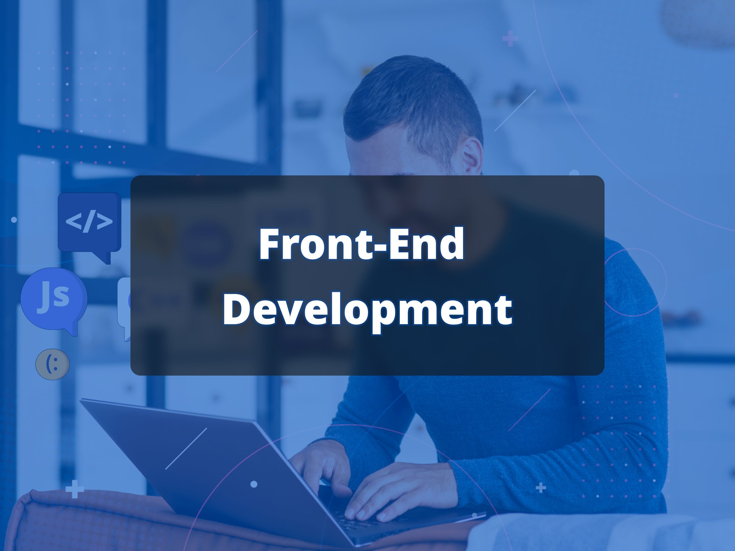 Front End Development