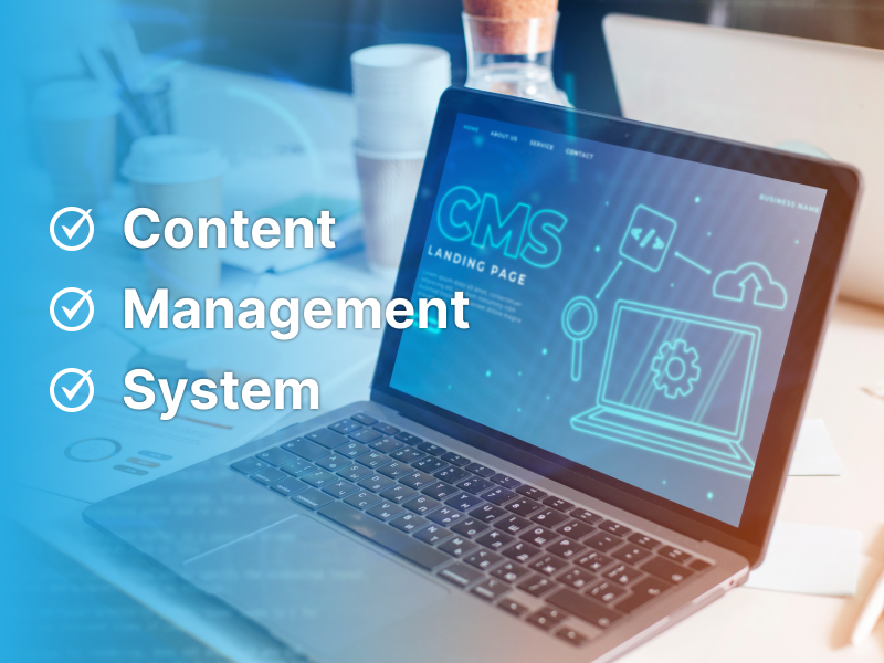 What is a CMS & Why Does My Website Need One